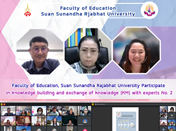 Faculty of Education, Suan Sunandha
Rajabhat University Participate in
knowledge building and exchange of
knowledge (KM) with experts No. 2