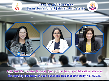 Asst. Prof. Dr. Kannika Piromrat, Dean
of the Faculty of Education, attended
the opening ceremony of Suan Sunandha
Rajabhat University No. 7/2023.