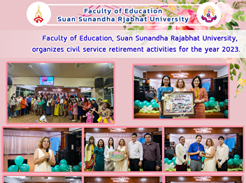 Faculty of Education, Suan Sunandha
Rajabhat University, organizes civil
service retirement activities for the
year 2023.
