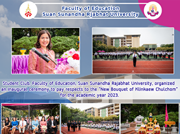 Student Club, Faculty of Education, Suan
Sunandha Rajabhat University, organized
an inaugural ceremony to pay respects to
the 