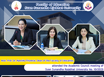 Asst. Prof. Dr. Kannika Piromrat, Dean
of the Faculty of Education, attended
the Academic Council meeting of Suan
Sunandha Rajabhat University. No.
10/2023