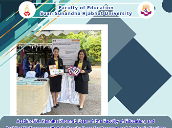 Asst.Prof.Dr. Kannika Piromrat, Dean of
the Faculty of Education, and
Asst.Prof.Dr.Teeraporn Plailek, Deputy
Dean for Research and Academic Services
Participate in the implementation of
Rajabhat University's strategic
projects.