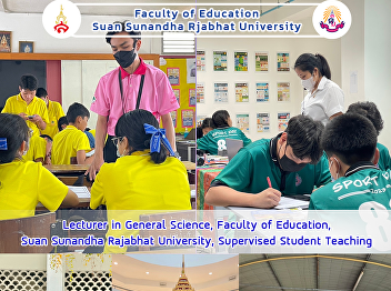 Lecturer in General Science, Faculty of
Education, Suan Sunandha Rajabhat
University, Supervised Student Teaching