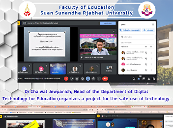 Dr.Chaiwat Jewpanich, Head of the
Department of Digital Technology for
Education,organizes a project for the
safe use of technology.