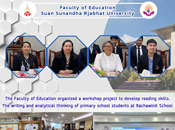 The Faculty of Education organized a
workshop project to develop reading
skills. The writing and analytical
thinking of primary school students at
Rachawinit School