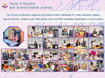 The Faculty of Education organizes
interviews to select individuals for
study. Bachelor's degree, regular
semester, academic year 2024 (quota
round and Phet Sunandha scholarship) via
online system