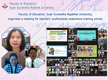 Faculty of Education, Suan Sunandha
Rajabhat University, organized a meeting
for teachers' professional experience
training school.