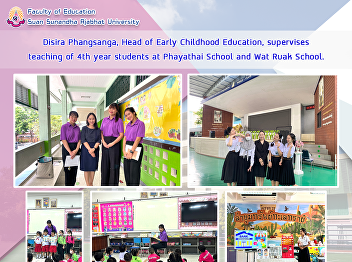 Disira Phangsanga, Head of Early
Childhood Education, supervises teaching
of 4th year students at Phayathai School
and Wat Ruak School.