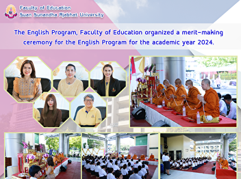 The English Program, Faculty of
Education organized a merit-making
ceremony for the English Program for the
academic year 2024.