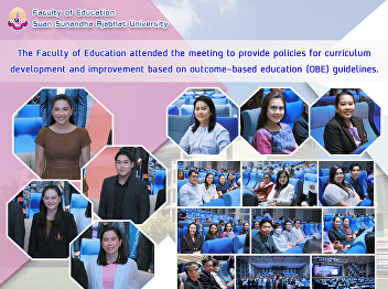The Faculty of Education attended the
meeting to provide policies for
curriculum development and improvement
based on outcome-based education (OBE)
guidelines.