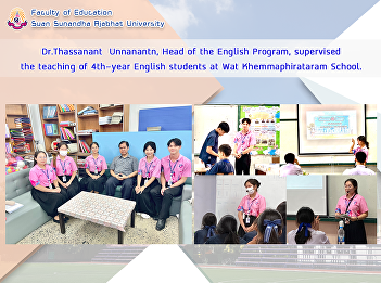 Dr.Thassanant  Unnanantn, Head of the
English Program, supervised the teaching
of 4th-year English students at Wat
Khemmaphirataram School.