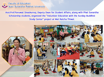 Asst.Prof.Panuwat Sivaskunraj, Deputy
Dean for Student Affairs, along with
Phet Sunantha Scholarship students,
organized the 