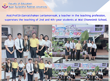 Asst.Prof.Dr.Ganratchakan Lertamornsak,
a teacher in the teaching profession,
supervises the teaching of 2nd and
4th-year students at Wat Chomnimit
School.