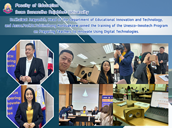 Dr.Chaiwat Jewpanich, Head of the
Department of Educational Innovation and
Technology, and
Assoc.Prof.Dr.Tubtimthong Korbuakaew
joined the training of the
Unesco-Innotech Program on Preparing
Teachers to Innovate Using Digital
Technologies.