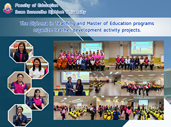 The Diploma in Teaching and Master of
Education programs organize teacher
development activity projects.