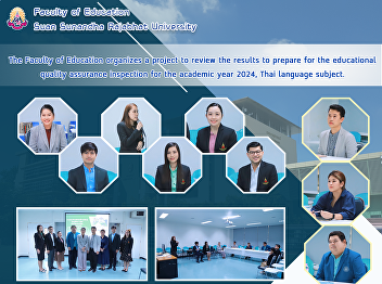 The Faculty of Education organizes a
project to review the results to prepare
for the educational quality assurance
inspection for the academic year 2024,
Thai language subject.