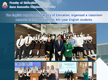 The English Department, Faculty of
Education, organized a classroom
research training project for 4th-year
English students.