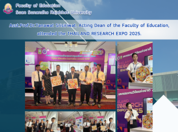 Asst.Prof.Dr.Tanawat Srisiriwat, Acting
Dean of the Faculty of Education,
attended the THAILAND RESEARCH EXPO
2025.