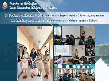 Dr. Pawinee Rattanakorn, a lecturer in
the Department of Science, supervises
the teaching of general science students
at Mahannoparam School.