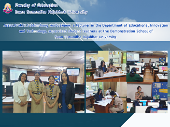Assoc.Prof.Dr.Tubtimthong Korbuakaew, a
lecturer in the Department of
Educational Innovation and Technology,
supervised student teachers at the
Demonstration School of Suan Sunandha
Rajabhat University.