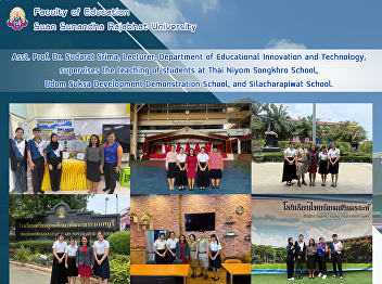 Asst. Prof. Dr. Sudarat Srima, Lecturer,
Department of Educational Innovation and
Technology, supervises the teaching of
students at Thai Niyom Songkhro School,
Udom Suksa Development Demonstration
School, and Silacharapiwat School.