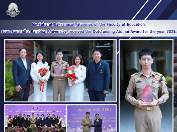 Mr. Saharat Laksanasut, alumnus of the
Faculty of Education, Suan Sunandha
Rajabhat University, received the
Outstanding Alumni Award for the year
2025.