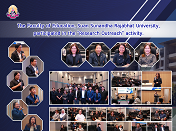 The Faculty of Education, Suan Sunandha
Rajabhat University, participated in the
