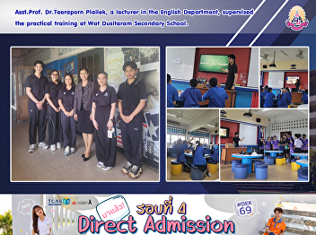 Asst.Prof. Dr.Teeraporn Plailek, a
lecturer in the English Department,
supervised the practical training at Wat
Dusitaram Secondary School.