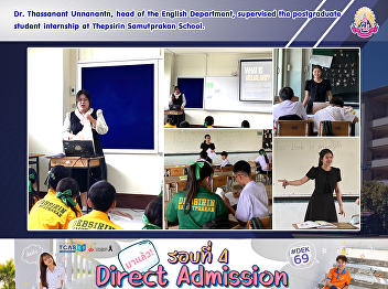 Dr. Thassanant Unnanantn, head of the
English Department, supervised the
postgraduate student internship at
Thepsirin Samutprakan School.