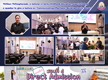 Thitikan Thitisophonsak, a lecturer in
Early Childhood Education, was invited
as a speaker to give a lecture on
