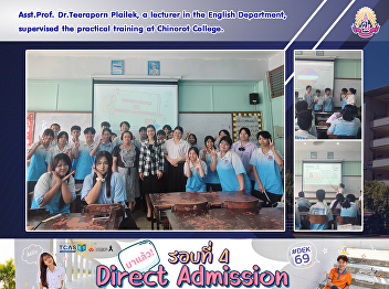 Asst.Prof. Dr.Teeraporn Plailek, a
lecturer in the English Department,
supervised the practical training at
Chinorot College.