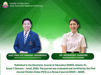 The Faculty of Education congratulates
Ms. Krongphet Saengsri, a mathematics
student, on the publication of her work
in the Electronic Journal of Education
(OJED), Volume 21, Issue 1.