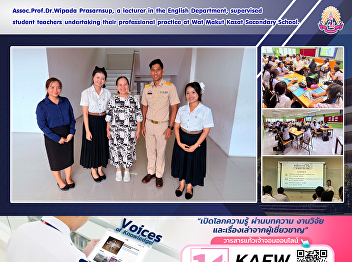 Assoc.Prof.Dr.Wipada Prasarnsup, a
lecturer in the English Department,
supervised student teachers undertaking
their professional practice at Wat Makut
Kasat Secondary School.