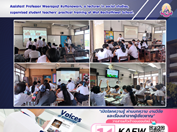 Assistant Professor Weerapojt
Ruttanawarn, a lecturer in social
studies, supervised student teachers'
practical training at Wat Rachathiwat
School.