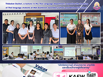 Thidadow Dechsri, a lecturer in the Thai
Language Department, supervises the
teaching of Thai language students at
Wat Dusitaram Secondary School and
Ratchawinit School.