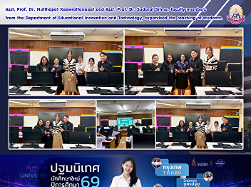 Asst. Prof. Dr. Nutthapat Kaewrattanapat
and Asst. Prof. Dr. Sudarat Srima,
faculty members from the Department of
Educational Innovation and Technology,
supervised the teaching of students.
