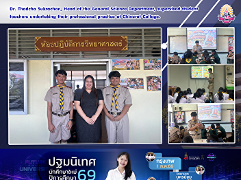 Dr. Thadcha Sukrachan, Head of the
General Science Department, supervised
student teachers undertaking their
professional practice at Chinorot
College.