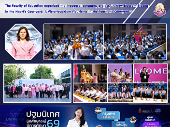 The Faculty of Education organized the
inaugural ceremony project, 