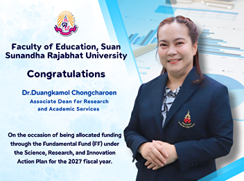 The Faculty of Education extends its
congratulations to Dr. Duangkamol
Chongcharoen, Associate Dean for
Research and Academic Services, on being
awarded funding under the Fundamental
Fund (FF) scheme.